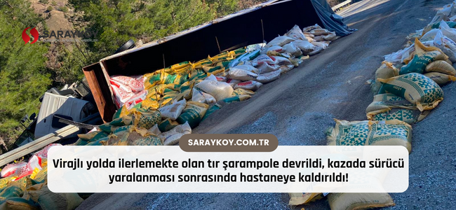 Virajlı yolda ilerlemekte olan tır şarampole devrildi, kazada sürücü yaralanması sonrasında hastaneye kaldırıldı!