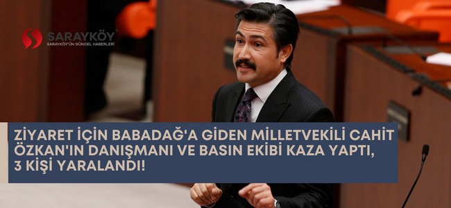 Ziyaret için Babadağ'a giden Milletvekili Cahit Özkan'ın danışmanı ve basın ekibi kaza yaptı, 3 kişi yaralandı!