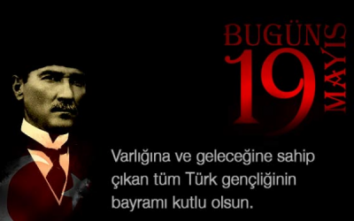 19 MAYIS ATATÜRK’Ü ANMA  GENÇLİK VE SPOR BAYRAMI