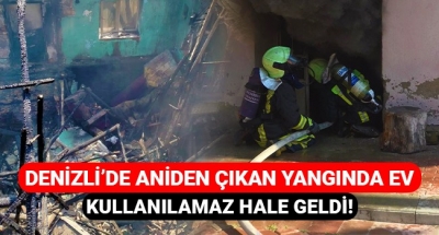 Aniden çıkan yangında ev kullanılamaz hale geldi!