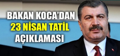 BAKAN KOCA TATİL SORUSUNA CEVAP VERDİ 