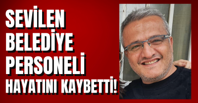 Belediye personeli beyin kanamasına yenik düştü!