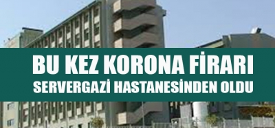 BİR KORONA FİRARİSİ DAHA 