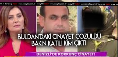 CİNAYET ZANLISI BAKIN KİM ÇIKTI 