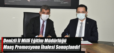 Denizli İl Millî Eğitim Müdürlüğü Maaş Promosyonu İhalesi Sonuçlandı!