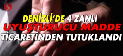 Denizli'de 4 zanlı madde ticaretinden tutuklandı 