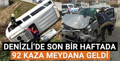 Denizli'de son bir haftada 92 kaza meydana geldi!