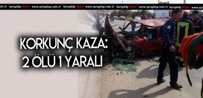 DENİZLİ'DE TRAFİK KAZASI 2 ÖLÜ 1 YARALI 