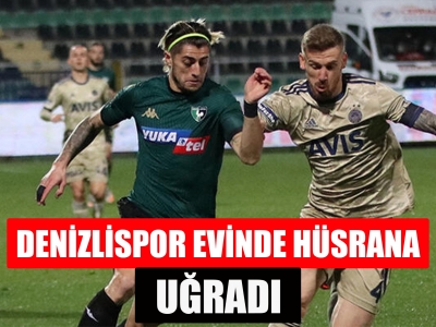 DENİZLİSPOR EVİNDE HÜSRANA UĞRADI