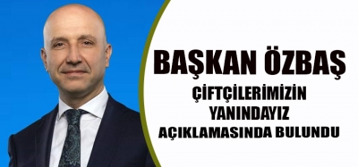 FELAKET SONRASI BAŞKAN ÖZBAŞ'TAN AÇIKLAMA 