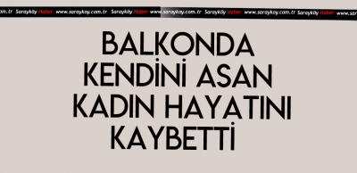 HASTANEDE HAYATINI KAYBETTİ 