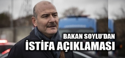 İÇİŞLERİ BAKANI İSTİFA ETTİ 