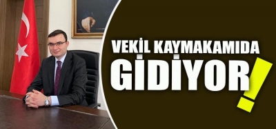 KAYMAKAM VEKİLİNİN AYRILMA SEBEBİ ÖĞRENİLDİ