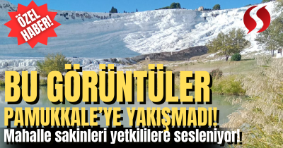 Pamukkale travertenlerine gölge düşüren görüntüler tepki çekti!