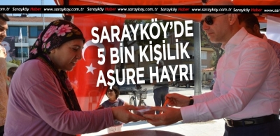 Sarayköy Belediyesi’nden 5 bin kişilik aşure hayrı