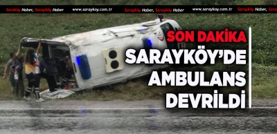 SARAYKÖY'DE AMBULANS KAZASI 