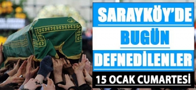 Sarayköy'de bugün defnedilenler!