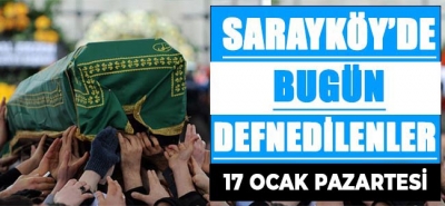 Sarayköy'de bugün defnedilenler!