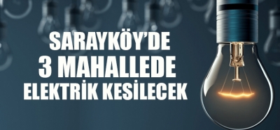 SARAYKÖY'DE ELEKTRİK KESİNTİSİ