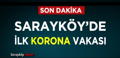 SARAYKÖY'DE İLK KORONA VAKASI!