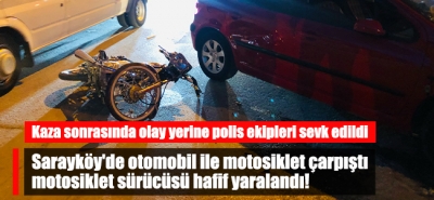 Sarayköy'de otomobil ile motosiklet çarpıştı, motosiklet sürücüsü hafif yaralandı!