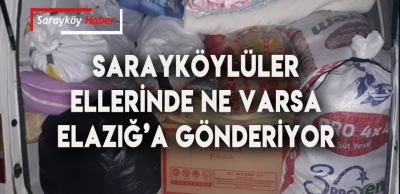 SARAYKÖYLÜLERDEN ELAZIĞ'A YARDIM 