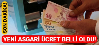 SON DAKİKA! Yeni asgari ücret belli oldu!