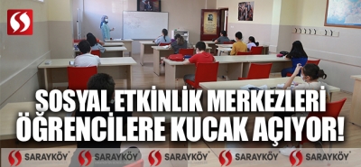 Sosyal Etkinlik Merkezleri öğrencilere kucak açıyor!